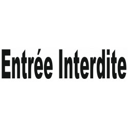 Sticker lettrage Entrée Interdite (en minuscule)