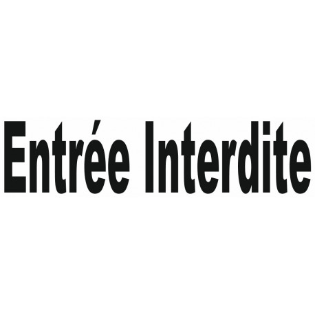 Sticker lettrage Entrée Interdite (en minuscule)
