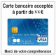 Sticker carte bancaire acceptée à partir de 15 €