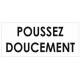 Sticker Poussez doucement