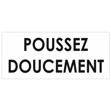 Sticker Poussez doucement