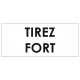 Autocollant Tirez Fort