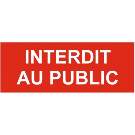 Panneau interdit au public signalétique