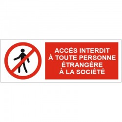 Panneau accés interdit a toutes personnes étrangere à la societe
