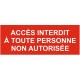 Panneau accés interdit a toutes personnes étrangere au service