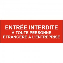 Panneau Entrée interdite à toute personne étrangère à l'entreprise