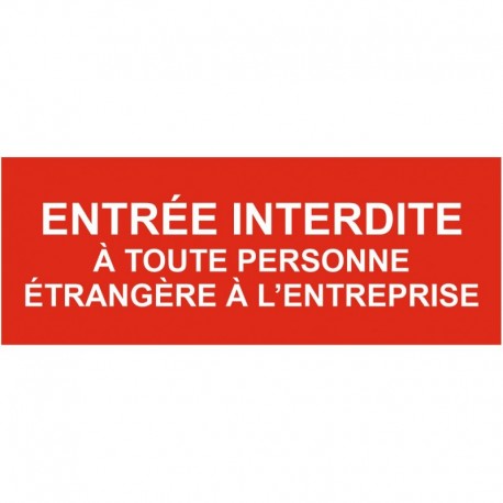 Panneau Entrée interdite à toute personne étrangère à l'entreprise