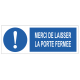 Panneau merci de laisser la porte fermée