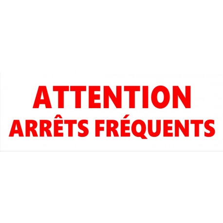 Panneau signalétique arrets fréquents