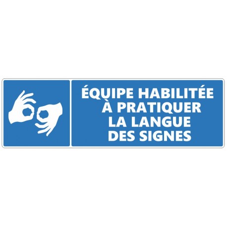 Panneau équipe habilitée à pratiquer la langue des signes