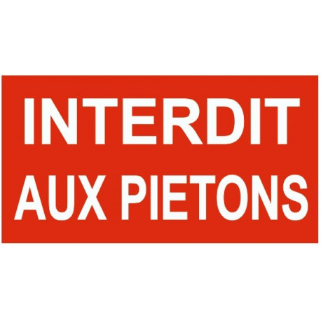 Panneau interdit aux piétons